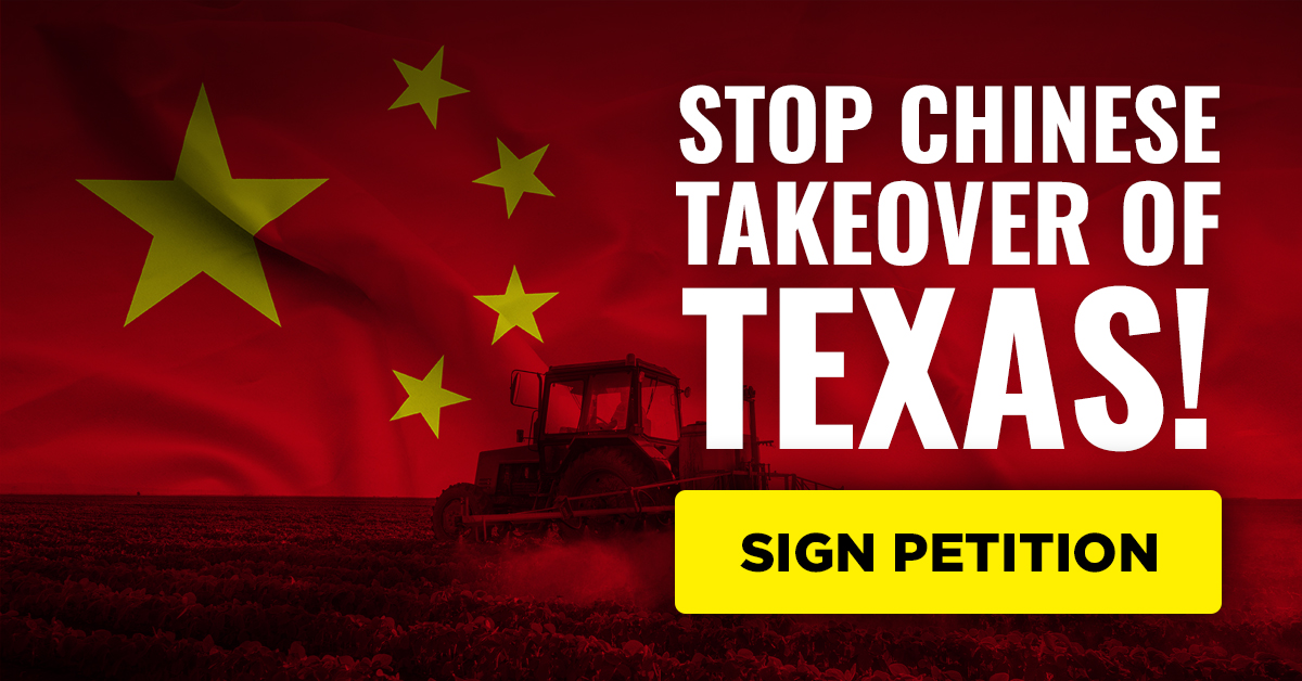 Stop China’s Takeover of Texas Lands!